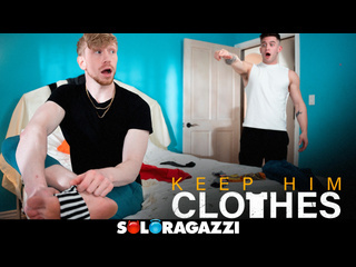 [disruptivefilms] keep him clothes 4k